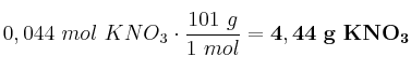 0,044\ mol\ KNO_3\cdot \frac{101\ g}{1\ mol} = \bf 4,44\ g\ KNO_3