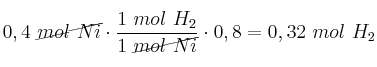 0,4\ \cancel{mol\ Ni}\cdot \frac{1\ mol\ H_2}{1\ \cancel{mol\ Ni}}\cdot 0,8 = 0,32\ mol\ H_2