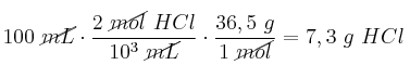 100\ \cancel{mL}\cdot \frac{2\ \cancel{mol}\ HCl}{10^3\ \cancel{mL}}\cdot \frac{36,5\ g}{1\ \cancel{mol}} = 7,3\ g\ HCl