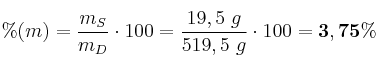 \%(m) = \frac{m_S}{m_D}\cdot 100 = \frac{19,5\ g}{519,5\ g}\cdot 100 = \bf 3,75\%