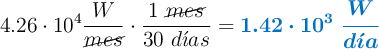 4.26\cdot 10^4 \frac{W}{\cancel{mes}}\cdot \frac{1\ \cancel{mes}}{30\ d\acute{\imath}as} = \color[RGB]{0,112,192}{\bm{1.42\cdot 10^3\ \frac{W}{d\acute{\imath}a}}}