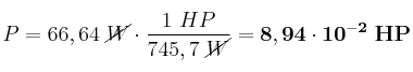 P = 66,64\ \cancel{W}\cdot \frac{1\ HP}{745,7\ \cancel{W}} = \bf 8,94\cdot 10^{-2}\ HP
