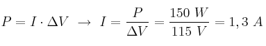 P = I\cdot \Delta V\ \to\ I = \frac{P}{\Delta V} = \frac{150\ W}{115\ V} = 1,3\ A
