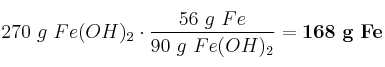 270\ g\ Fe(OH)_2\cdot \frac{56\ g\ Fe}{90\ g\ Fe(OH)_2} = \bf 168\ g\ Fe