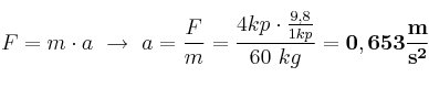 F = m\cdot a\ \to\ a = \frac{F}{m} = \frac{4\cancel kp\cdot \frac{9,8\N}{1\cancel kp}}{60\ kg} = \bf 0,653\frac{m}{s^2}