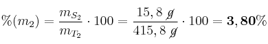 \%(m_2) = \frac{m_{S_2}}{m_{T_2}}\cdot 100 = \frac{15,8\ \cancel{g}}{415,8\ \cancel{g}}\cdot 100 = \bf 3,80\%