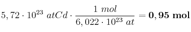 5,72\cdot 10^{23}\ at Cd\cdot \frac{1\ mol}{6,022\cdot 10^{23}\ at} = \bf 0,95\ mol