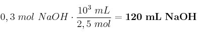 0,3\ mol\ NaOH\cdot \frac{10^3\ mL}{2,5\ mol} = \bf 120\ mL\ NaOH