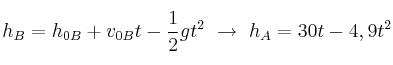 h_B = h_{0B} + v_{0B}t - \frac{1}{2}gt^2\ \to\ h_A = 30t - 4,9t^2
