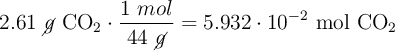 2.61\ \cancel{g}\ \ce{CO2}\cdot \dfrac{1\ mol}{44\ \cancel{g}}= 5.932\cdot 10^{-2}\ \ce{mol\ CO2}