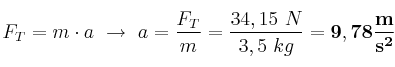 F_T = m\cdot a\ \to\ a = \frac{F_T}{m} = \frac{34,15\ N}{3,5\ kg} = \bf 9,78\frac{m}{s^2}