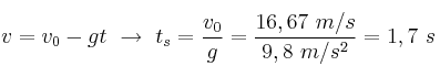 v = v_0 - gt\ \to\ t_s = \frac{v_0}{g}
 = \frac{16,67\ m/s}{9,8\ m/s^2} = 1,7\ s