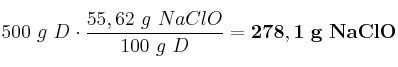 500\ g\ D\cdot \frac{55,62\ g\ NaClO}{100\ g\ D} = \bf 278,1\ g\ NaClO