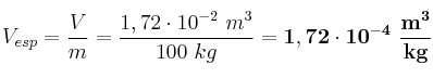 V_{esp} = \frac{V}{m} = \frac{1,72\cdot 10^{-2}\ m^3}{100\ kg} = \bf 1,72\cdot 10^{-4}\ \frac{m^3}{kg}