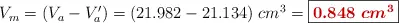 V_m = (V_a - V^{\prime}_a) = (21.982 - 21.134)\ cm^3 = \fbox{\color[RGB]{192,0,0}{\bm{0.848\ cm^3}}}