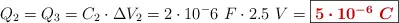 Q_2 = Q_3 = C_2\cdot \Delta V_2 = 2\cdot 10^-6\ F\cdot 2.5\ V = \fbox{\color[RGB]{192,0,0}{\bm{5\cdot 10^{-6}\ C}}}