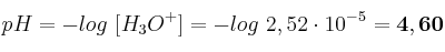 pH = -log\ [H_3O^+] = -log\ 2,52\cdot 10^{-5} = \bf 4,60