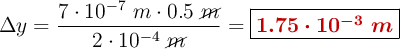 \Delta y = \frac{7\cdot 10^{-7}\ m\cdot 0.5\ \cancel{m}}{2\cdot 10^{-4}\ \cancel{m}} = \fbox{\color[RGB]{192,0,0}{\bm{1.75\cdot 10^{-3}\ m}}}