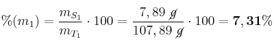 \%(m_1) = \frac{m_{S_1}}{m_{T_1}}\cdot 100 = \frac{7,89\ \cancel{g}}{107,89\ \cancel{g}}\cdot 100 = \bf 7,31\%