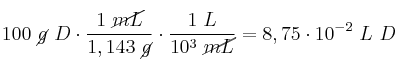 100\ \cancel{g}\ D\cdot \frac{1\ \cancel{mL}}{1,143\ \cancel{g}}\cdot \frac{1\ L}{10^3\ \cancel{mL}} = 8,75\cdot 10^{-2}\ L\ D