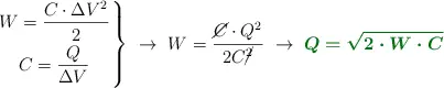 \left W = \dfrac{C\cdot \Delta V^2}{2} \atop C = \dfrac{Q}{\Delta V} \right \}\ \to\ W = \frac{\cancel{C}\cdot Q^2}{2C\cancel{^2}}\ \to\ \color[RGB]{2,112,20}{\bm{Q = \sqrt{2\cdot W\cdot C}}}