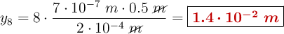 y_8 = 8\cdot \frac{7\cdot 10^{-7}\ m\cdot 0.5\ \cancel{m}}{2\cdot 10^{-4}\ \cancel{m}} = \fbox{\color[RGB]{192,0,0}{\bm{1.4\cdot 10^{-2}\ m}}}