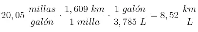 20,05\ \frac{millas}{gal\acute{o}n}\cdot \frac{1,609\ km}{1\ milla}\cdot \frac {1\ gal\acute{o}n}{3,785\ L} = 8,52\ \frac{km}{L}