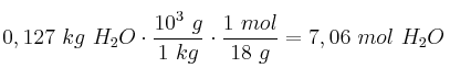 0,127\ kg\ H_2O\cdot \frac{10^3\ g}{1\ kg}\cdot \frac{1\ mol}{18\ g} = 7,06\ mol\ H_2O