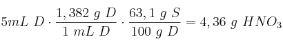 5mL\ D\cdot \frac{1,382\ g\ D}{1\ mL\ D}\cdot \frac{63,1\ g\ S}{100\ g\ D} = 4,36\ g\ HNO_3
