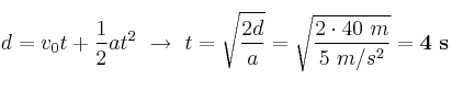 d = v_0t + \frac{1}{2}at^2\ \to\ t = \sqrt{\frac{2d}{a}} = \sqrt{\frac{2\cdot 40\ m}{5\ m/s^2}} = \bf 4\ s