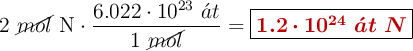 2\ \cancel{mol}\ \ce{N}\cdot \frac{6.022\cdot 10^{23}\ \acute{a}t}{1\ \cancel{mol}} = \fbox{\color[RGB]{192,0,0}{\bm{1.2\cdot 10^{24}\ \acute{a}t\ N}}}
