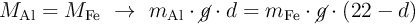 M_{\ce{Al}} = M_{\ce{Fe}}\ \to\ m_{\ce{Al}}\cdot \cancel{g}\cdot d = m_{\ce{Fe}}\cdot \cancel{g}\cdot (22 - d)
