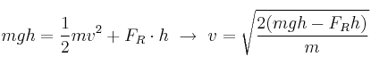 mgh = \frac{1}{2}mv^2 + F_R\cdot h\ \to\ v = \sqrt{\frac{2(mgh - F_Rh)}{m}}