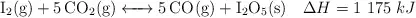 \ce{I2(g) + 5CO_2(g) <-> 5CO(g) + I2O5(s)}\ \ \ \Delta H = 1\ 175\ kJ