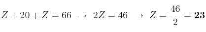Z + 20 + Z = 66\ \to\ 2Z = 46\ \to\ Z = \frac{46}{2} = \bf 23