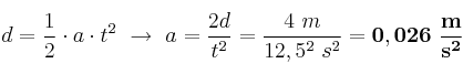 d = \frac{1}{2}\cdot a\cdot t^2\ \to\ a = \frac{2d}{t^2} = \frac{4\ m}{12,5^2\ s^2} = \bf 0,026\ \frac{m}{s^2}