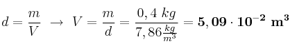 d = \frac{m}{V}\ \to\ V = \frac{m}{d} = \frac{0,4\ kg}{7,86\frac{kg}{m^3}} = \bf 5,09\cdot 10^{-2}\ m^3