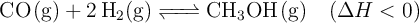 \ce{CO(g) + 2H2(g) <=> CH3OH(g)} \ \ \ (\Delta H < 0)