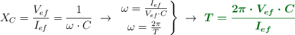 X_C = \frac{V_{ef}}{I_{ef}} = \frac{1}{\omega\cdot C}\ \to\ \left \omega = \frac{I_{ef}}{V_{ef}\cdot C} \atop \omega = \frac{2\pi}{T} \right \}\ \to\ \color[RGB]{2,112,20}{\bm{T = \frac{2\pi\cdot V_{ef}\cdot C}{I_{ef}}}}