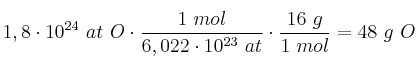 1,8\cdot 10^{24}\ at\ O\cdot \frac{1\ mol}{6,022\cdot 10^{23}\ at}\cdot \frac{16\ g}{1\ mol} = 48\ g\ O