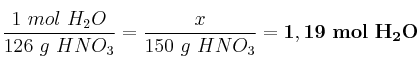 \frac{1\ mol\ H_2O}{126\ g\ HNO_3} = \frac{x}{150\ g\ HNO_3} = \bf 1,19\ mol\ H_2O