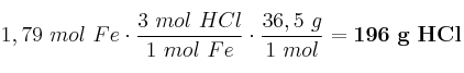 1,79\ mol\ Fe\cdot \frac{3\ mol\ HCl}{1\ mol\ Fe}\cdot \frac{36,5\ g}{1\ mol} = \bf 196\ g\ HCl