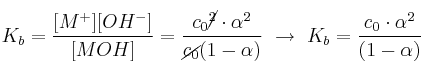 K_b = \frac{[M^+][OH^-]}{[MOH]} = \frac{c_0\cancel{^2}\cdot \alpha^2}{\cancel{c_0}(1 - \alpha)}\ \to\ K_b = \frac{c_0\cdot \alpha^2}{(1 - \alpha)}