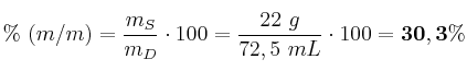 \%\ (m/m) = \frac{m_S}{m_D}\cdot 100 = \frac{22\ g}{72,5\ mL}\cdot 100 = \bf 30,3\%