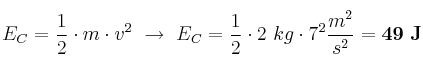 E_C = \frac{1}{2}\cdot m\cdot v^2\ \to\ E_C = \frac{1}{2}\cdot 2\ kg\cdot 7^2\frac{m^2}{s^2} = \bf 49\ J