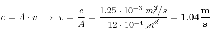 c = A\cdot v\ \to\ v = \frac{c}{A} = \frac{1.25\cdot 10^{-3}\ m\cancel{^3}/s}{12\cdot 10^{-4}\ \cancel{m^2}} = \bf 1.04\frac{m}{s}