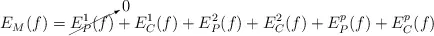 E_M(f) = \cancelto{0}{E^1_P(f)} + E^1_C(f) + E^2_P(f) + E^2_C(f) + E^p_P(f) + E^p_C(f)
