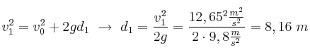 v_1^2 = v_0^2 + 2gd_1\ \to\ d_1 = \frac{v_1^2}{2g} = \frac{12,65^2\frac{m^2}{s^2}}{2\cdot 9,8\frac{m}{s^2}} = 8,16\ m