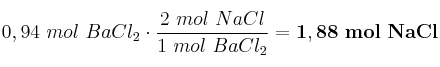 0,94\ mol\ BaCl_2\cdot \frac{2\ mol\ NaCl}{1\ mol\ BaCl_2} = \bf 1,88\ mol\ NaCl
