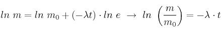 ln\ m = ln\ m_0 + (-\lambda t)\cdot ln\ e\ \to\ ln\ \left(\frac{m}{m_0}\right) = -\lambda \cdot t